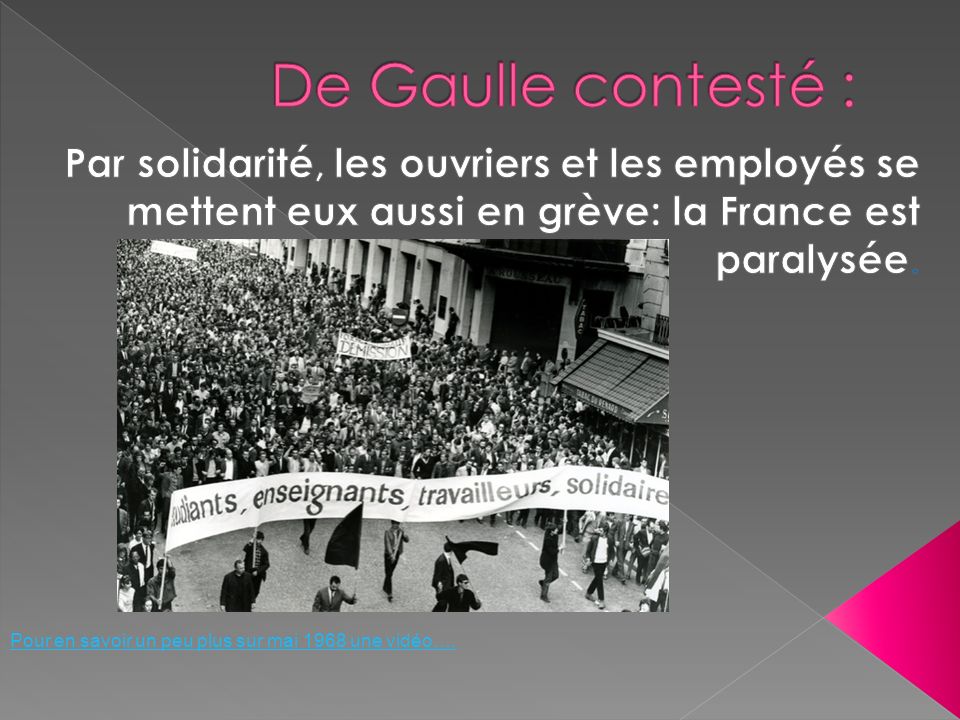 De Gaulle contesté : Par solidarité, les ouvriers et les employés se mettent eux aussi en grève: la France est paralysée.
