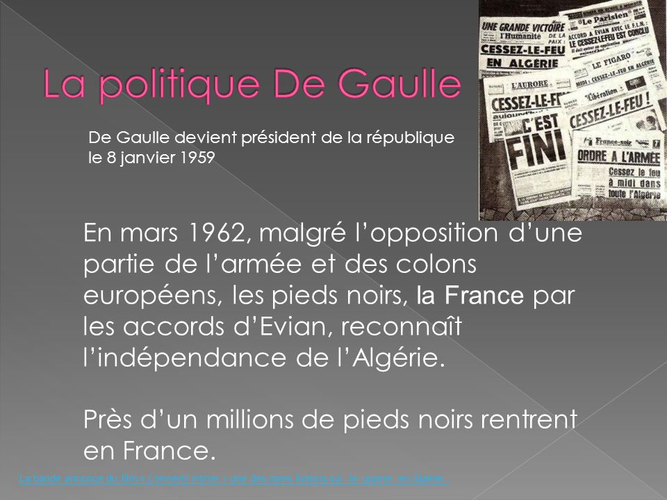 La politique De Gaulle De Gaulle devient président de la république. le 8 janvier
