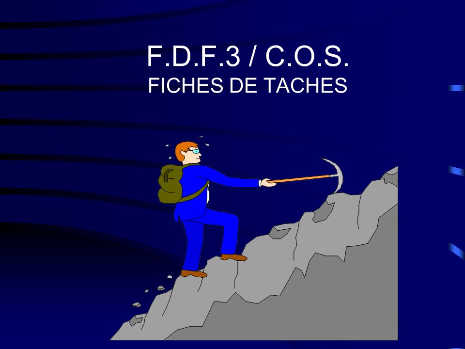 F.D.F.3 / C.O.S. FICHES DE TACHES