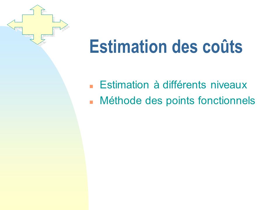 Estimation des coûts Estimation à différents niveaux