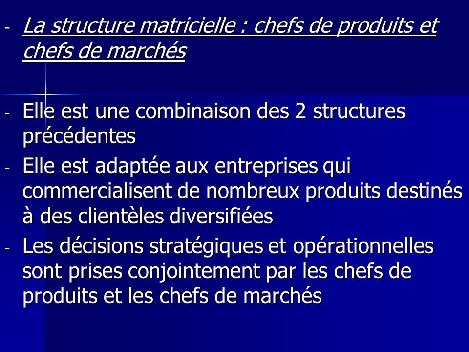 La structure matricielle : chefs de produits et chefs de marchés