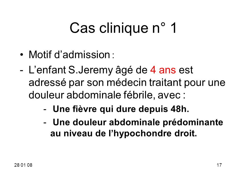 Cas clinique n° 1 Motif d’admission :