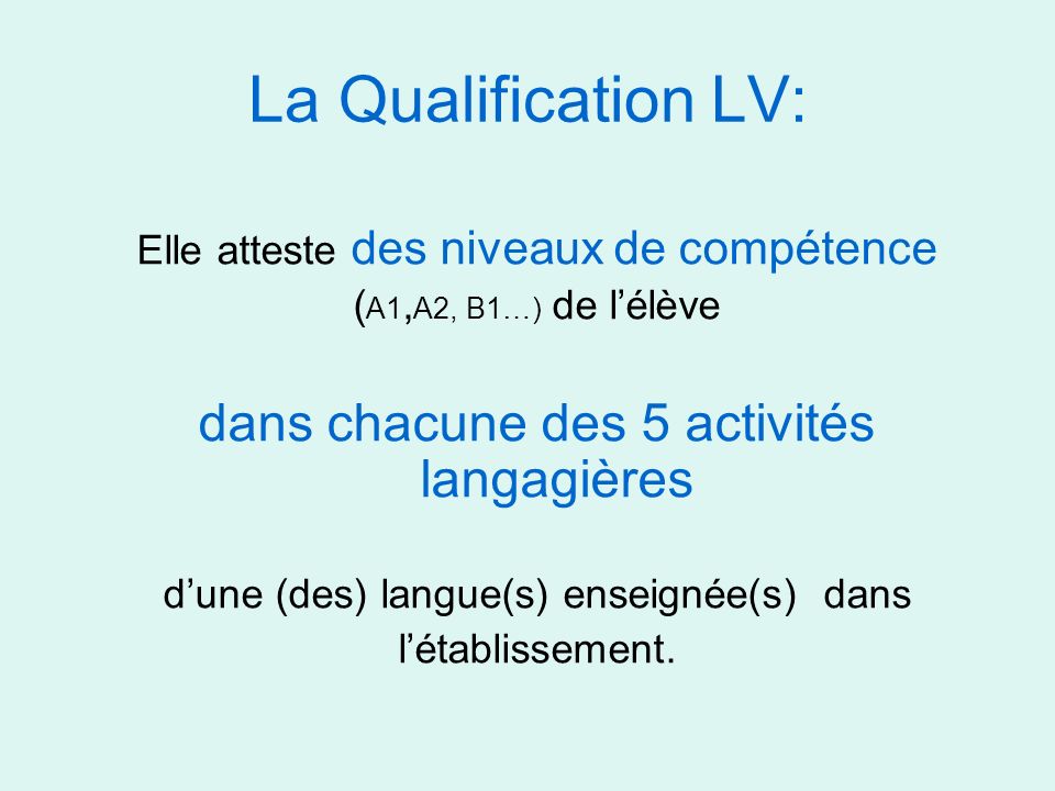 La Qualification LV: dans chacune des 5 activités langagières