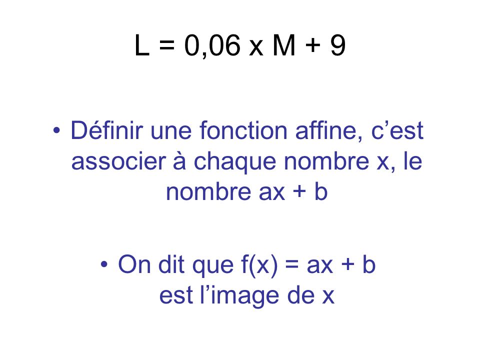 On dit que f(x) = ax + b est l’image de x