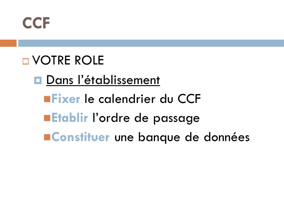 CCF VOTRE ROLE Dans l’établissement Fixer le calendrier du CCF