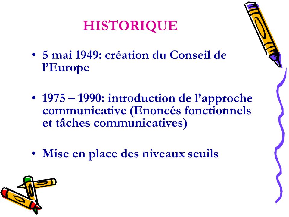 HISTORIQUE 5 mai 1949: création du Conseil de l’Europe