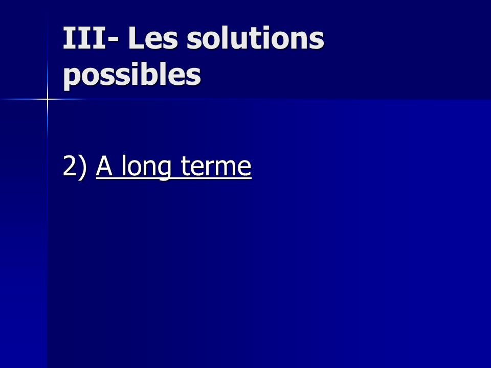 III- Les solutions possibles