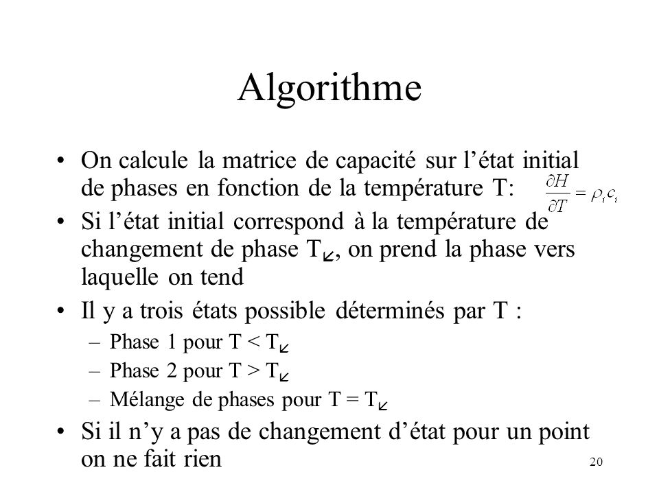 Algorithme On calcule la matrice de capacité sur l’état initial de phases en fonction de la température T: