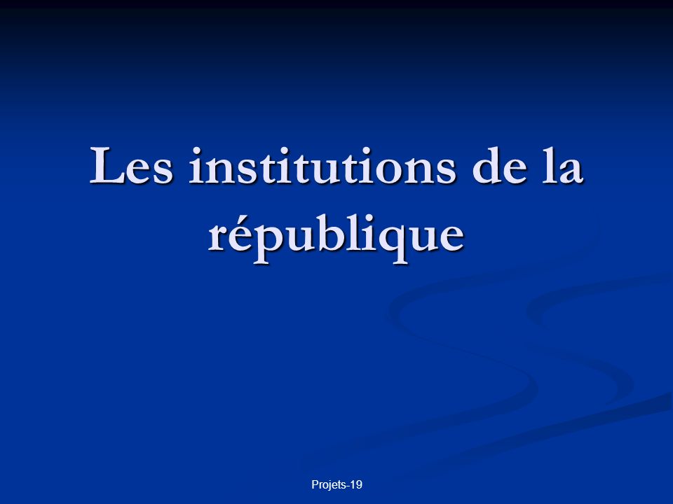 Les institutions de la république