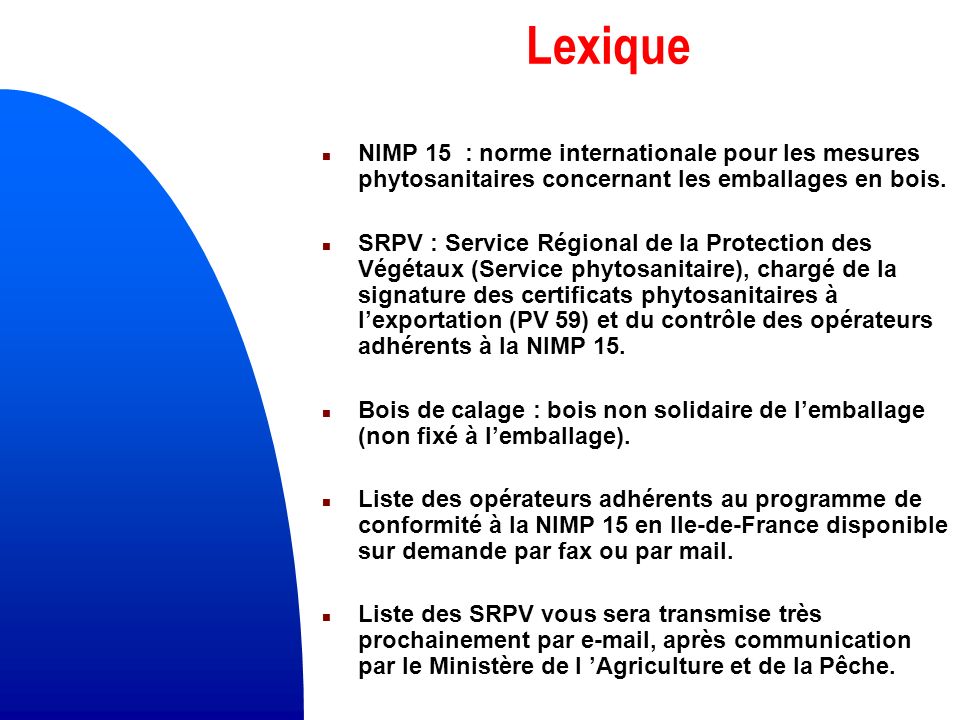 Lexique NIMP 15 : norme internationale pour les mesures phytosanitaires concernant les emballages en bois.