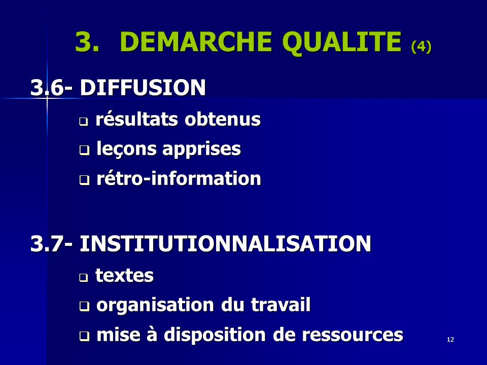 DEMARCHE QUALITE (4) 3.6- DIFFUSION 3.7- INSTITUTIONNALISATION