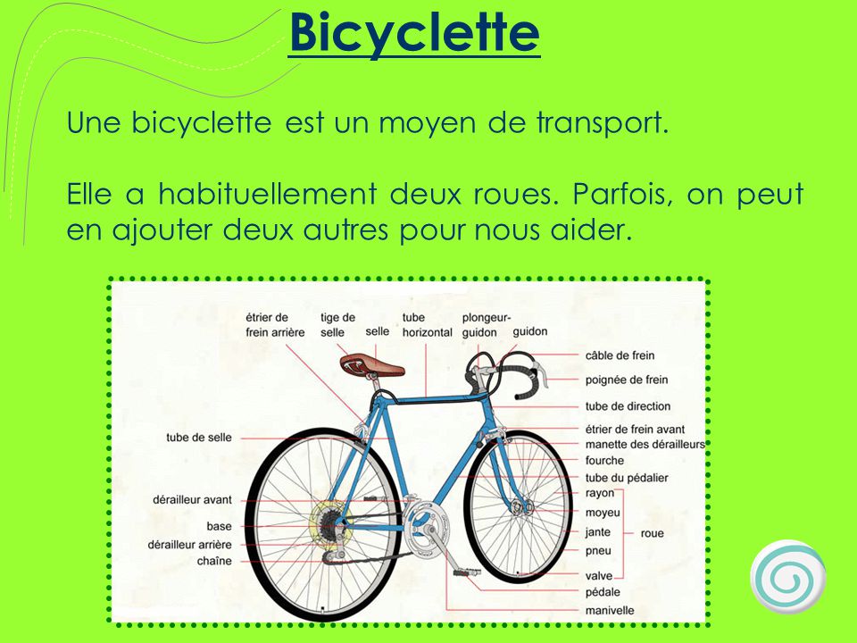 Bicyclette Une bicyclette est un moyen de transport.
