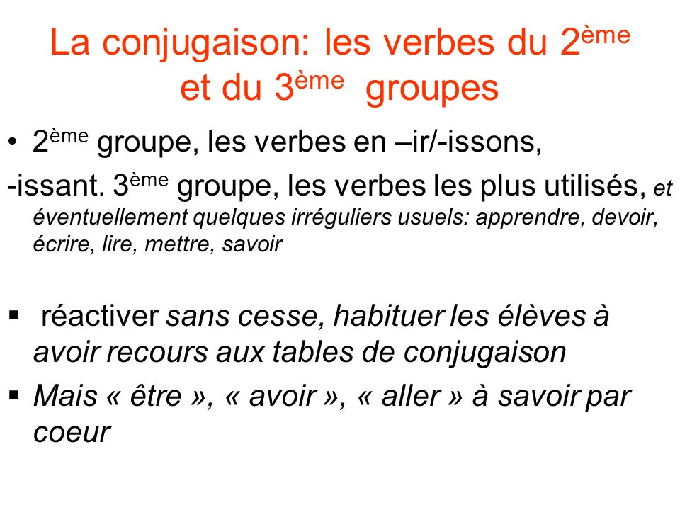 La conjugaison: les verbes du 2ème et du 3ème groupes