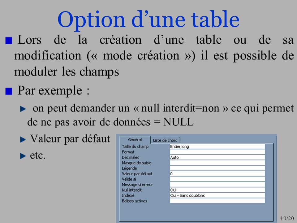 Option d’une table Lors de la création d’une table ou de sa modification (« mode création ») il est possible de moduler les champs.