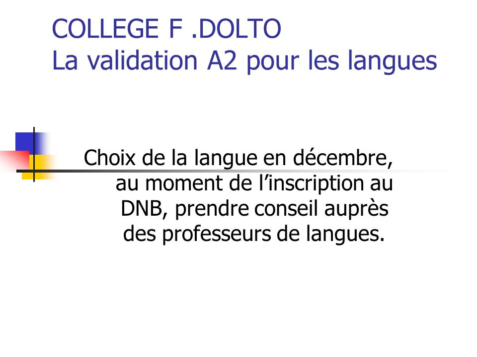 COLLEGE F .DOLTO La validation A2 pour les langues
