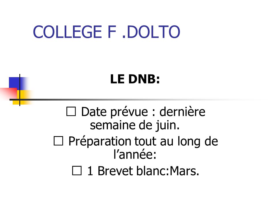COLLEGE F .DOLTO LE DNB:  Date prévue : dernière semaine de juin.