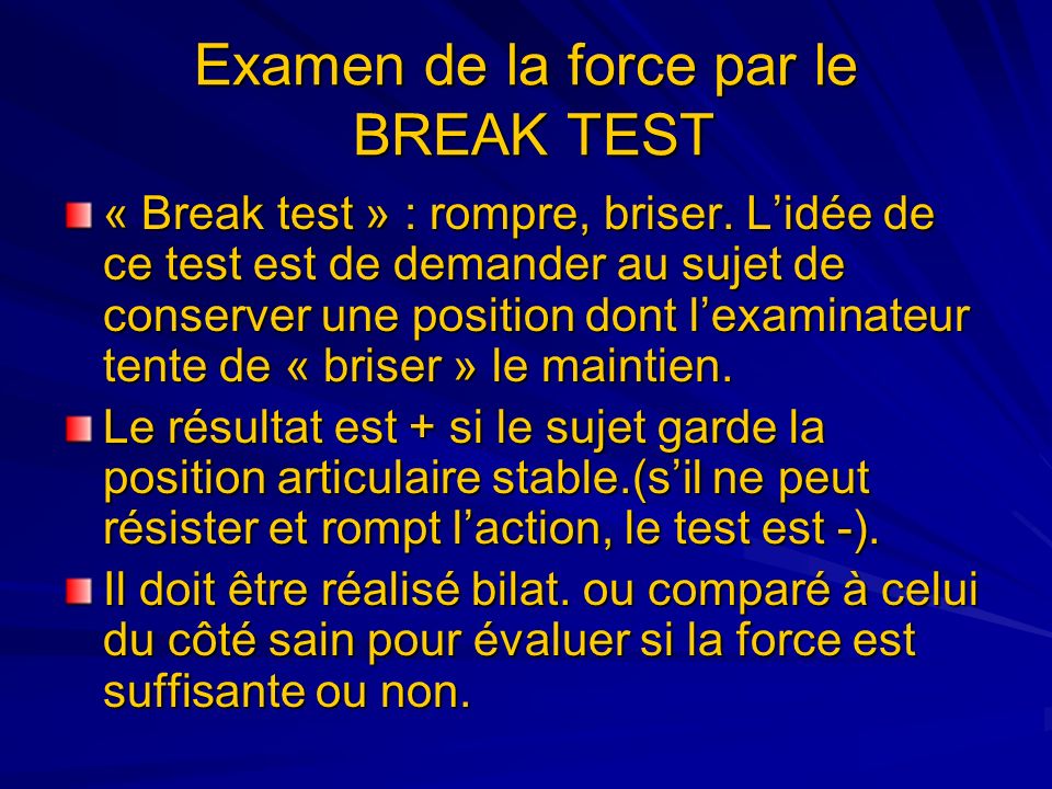 Examen de la force par le BREAK TEST