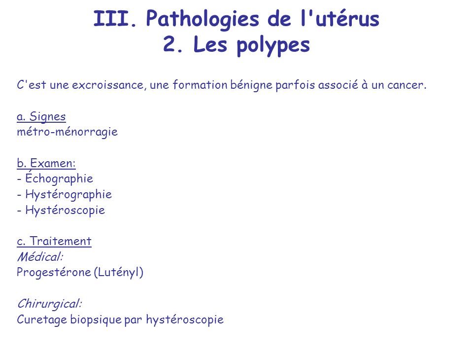 III. Pathologies de l utérus 2. Les polypes