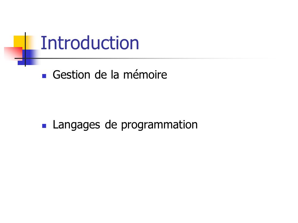 Introduction Gestion de la mémoire Langages de programmation