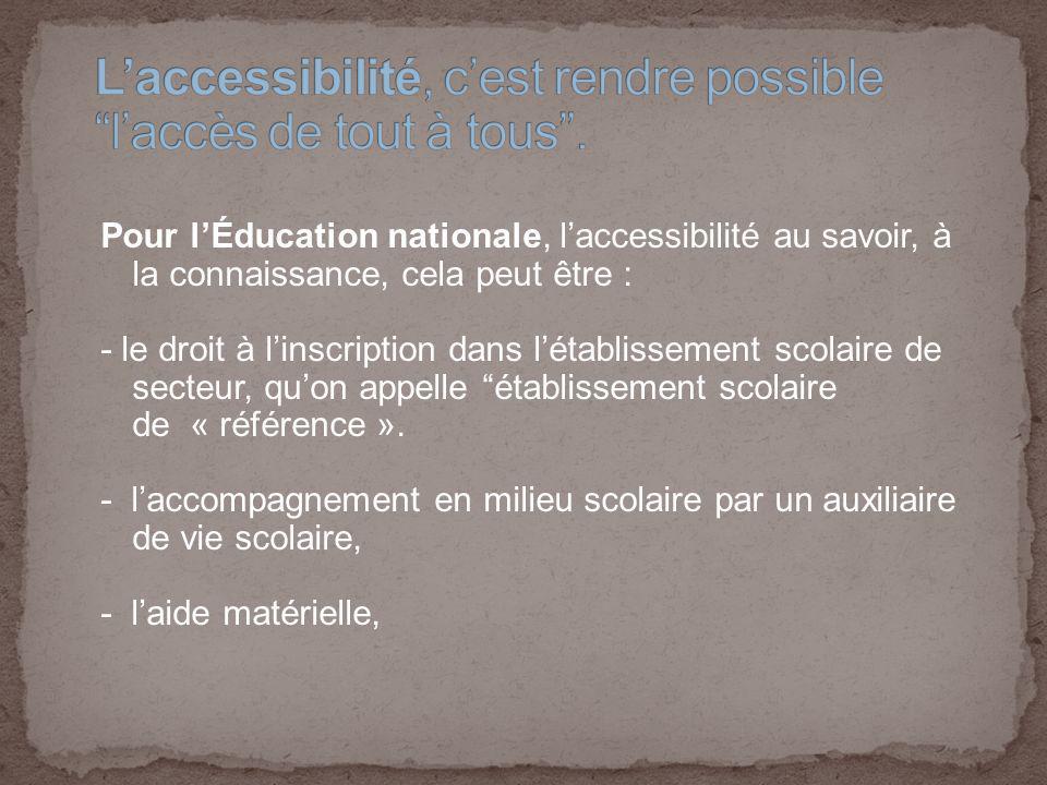 L’accessibilité, c’est rendre possible l’accès de tout à tous .