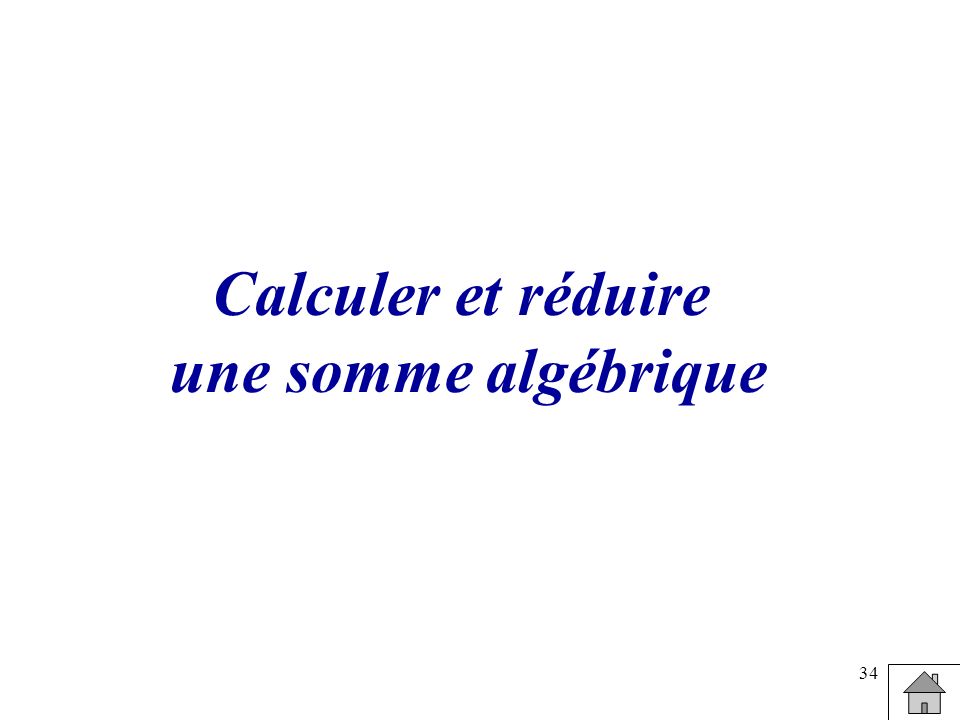 Calculer et réduire une somme algébrique
