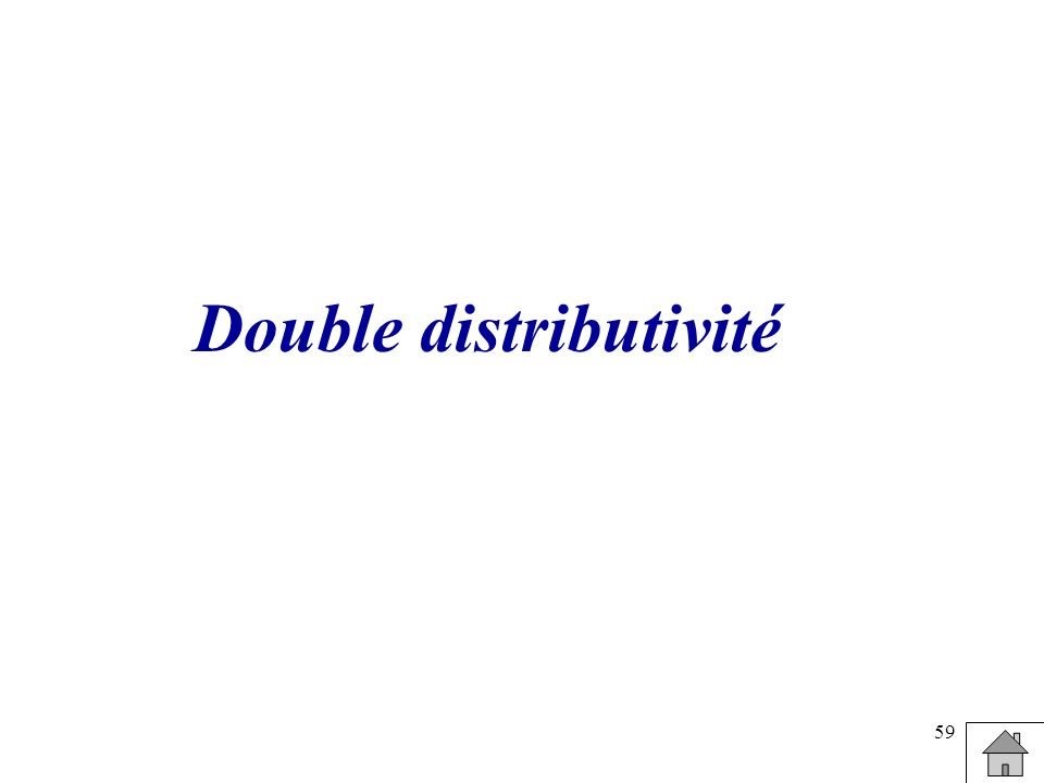 Double distributivité