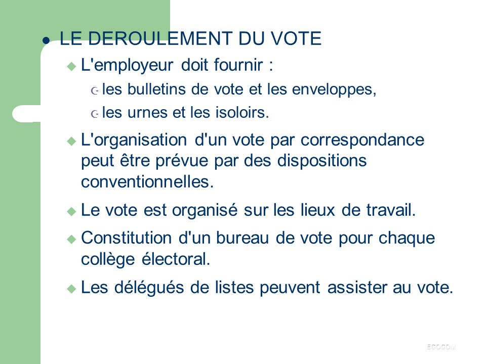 LE DEROULEMENT DU VOTE L employeur doit fournir :