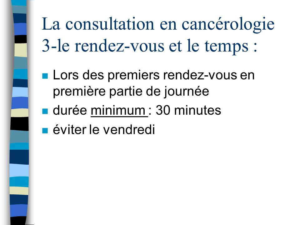 La consultation en cancérologie 3-le rendez-vous et le temps :