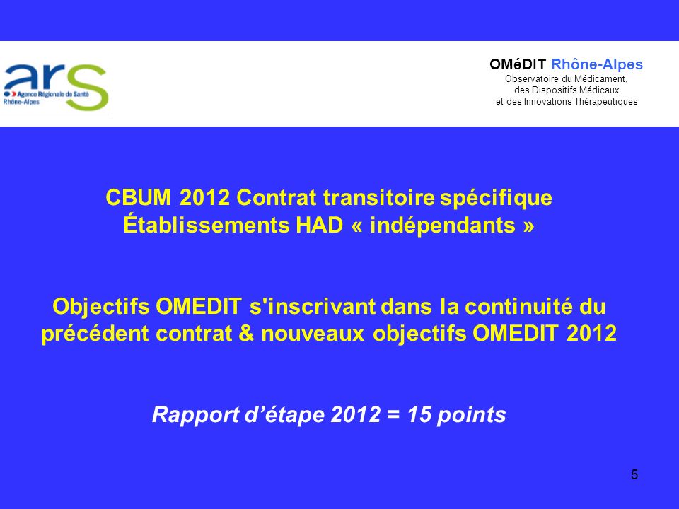 Établissements HAD « indépendants » Rapport d’étape 2012 = 15 points