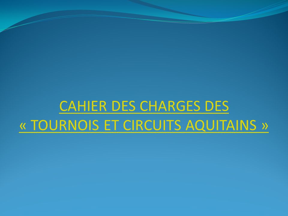 Cahier des charges des « tournois et circuits aquitains »