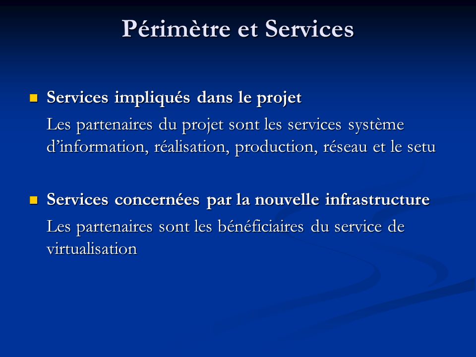 Périmètre et Services Services impliqués dans le projet