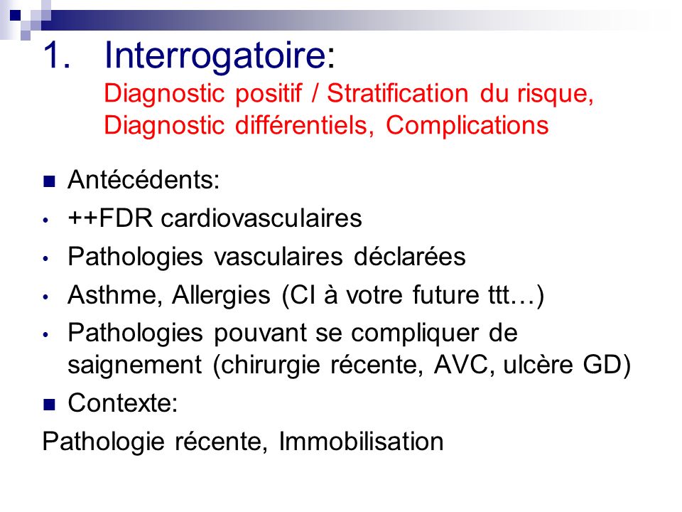 Interrogatoire: Diagnostic positif / Stratification du risque, Diagnostic différentiels, Complications