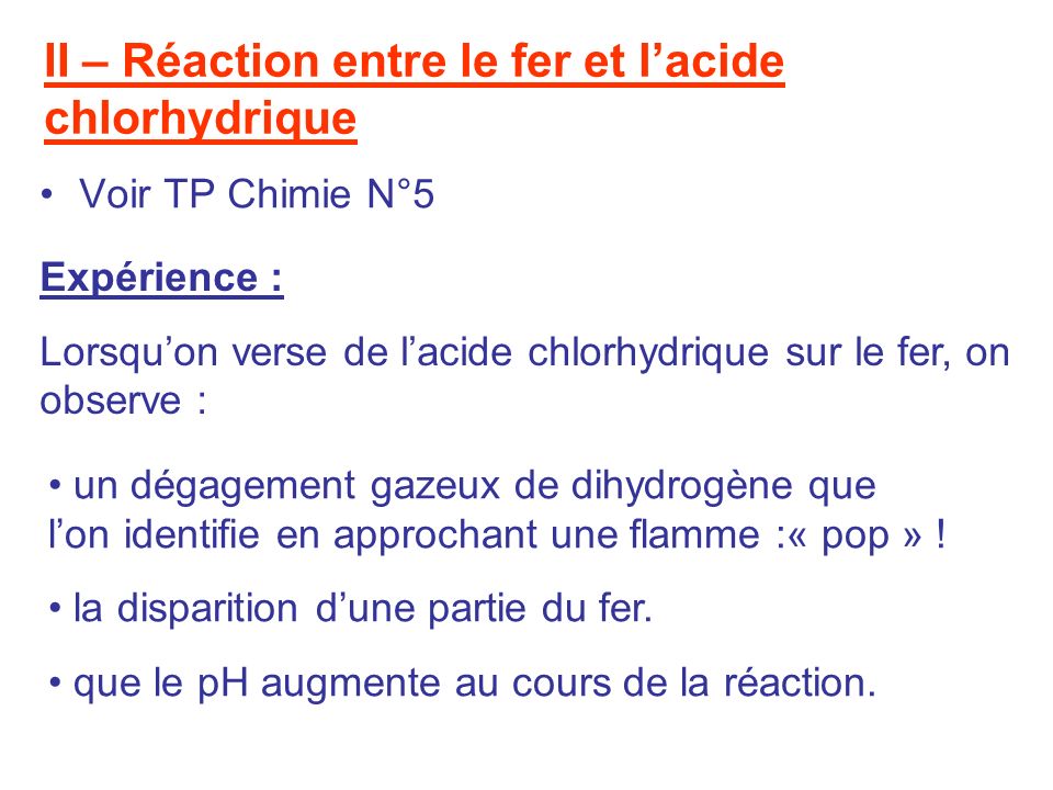 II – Réaction entre le fer et l’acide chlorhydrique