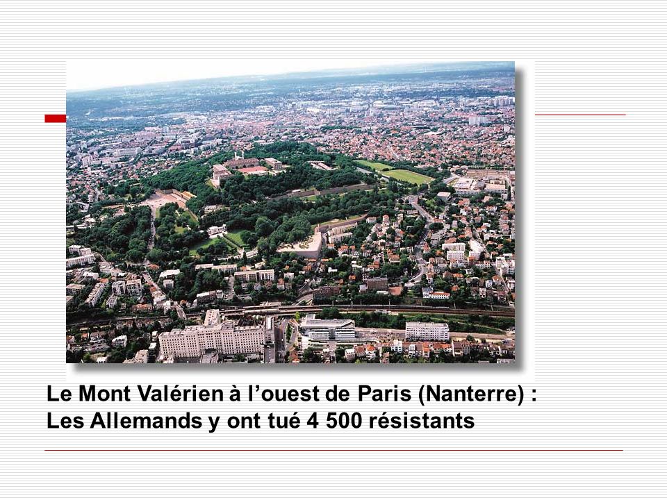 Le Mont Valérien à l’ouest de Paris (Nanterre) :