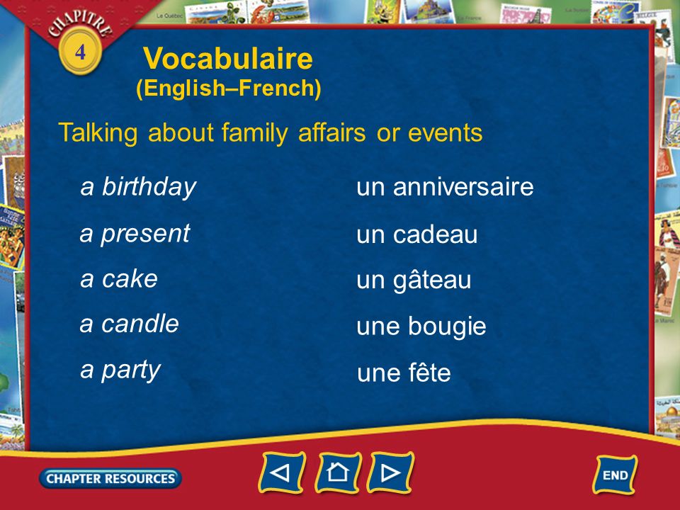 Vocabulaire Talking about family affairs or events a birthday