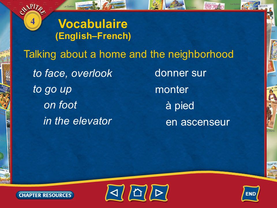 Vocabulaire Talking about a home and the neighborhood