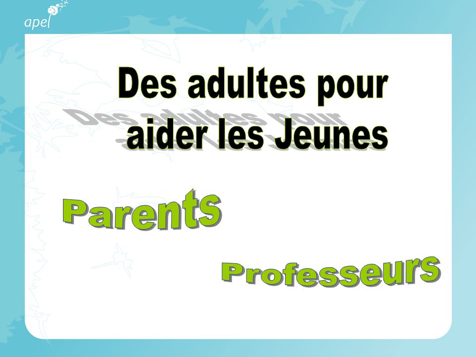 Des adultes pour aider les Jeunes Parents Professeurs
