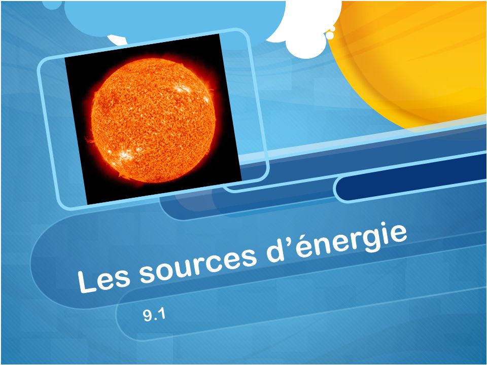 Les sources d’énergie 9.1