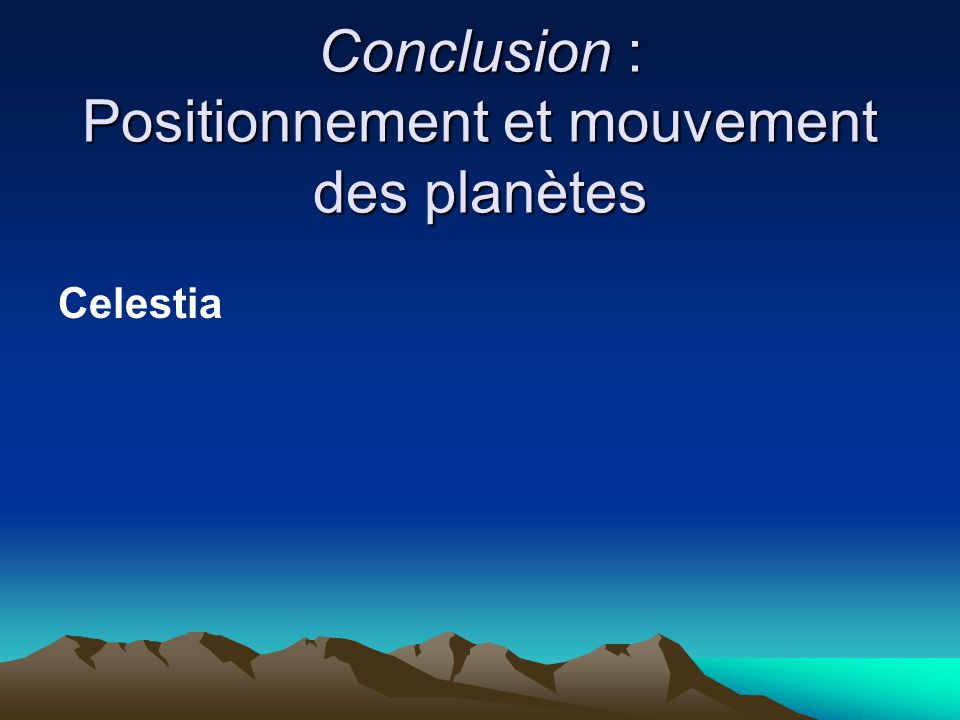 Conclusion : Positionnement et mouvement des planètes