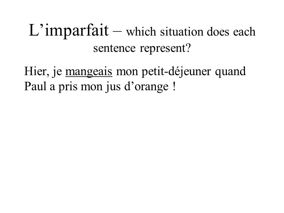 L’imparfait – which situation does each sentence represent