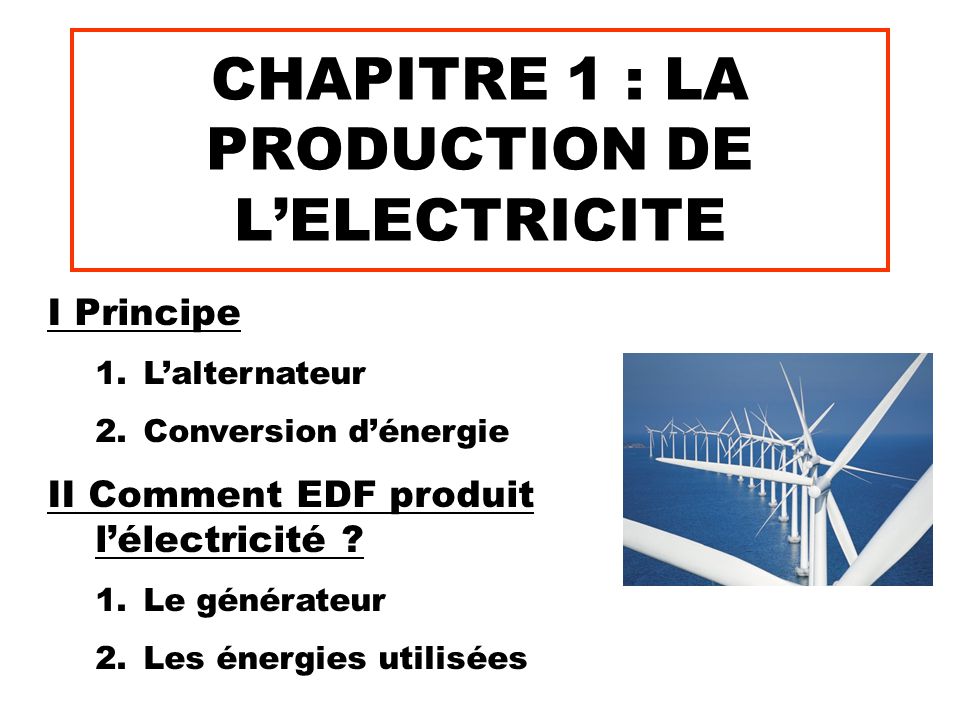 CHAPITRE 1 : LA PRODUCTION DE L’ELECTRICITE