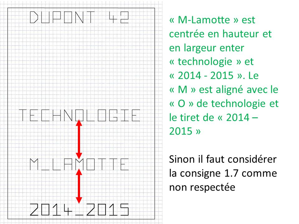 « M-Lamotte » est centrée en hauteur et en largeur enter « technologie » et « ». Le « M » est aligné avec le « O » de technologie et le tiret de « 2014 – 2015 »