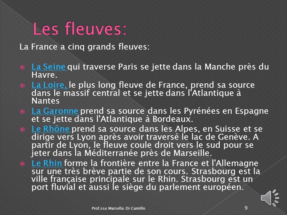 Les fleuves: La France a cinq grands fleuves: