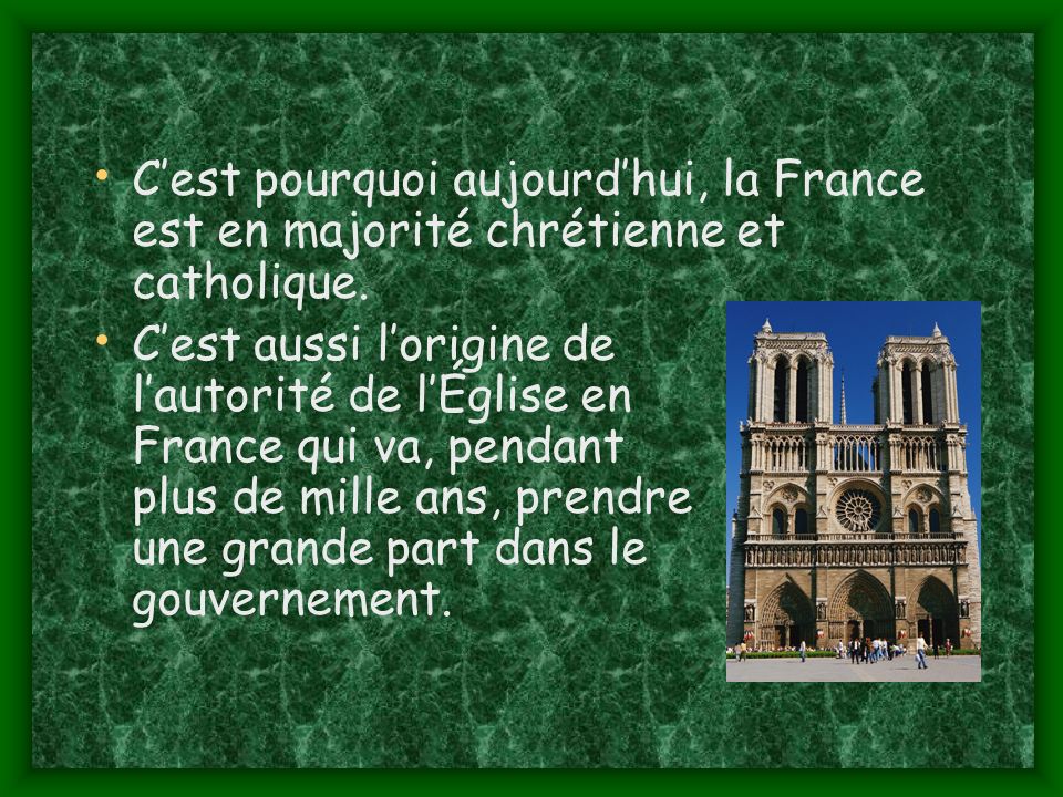 C’est pourquoi aujourd’hui, la France est en majorité chrétienne et catholique.