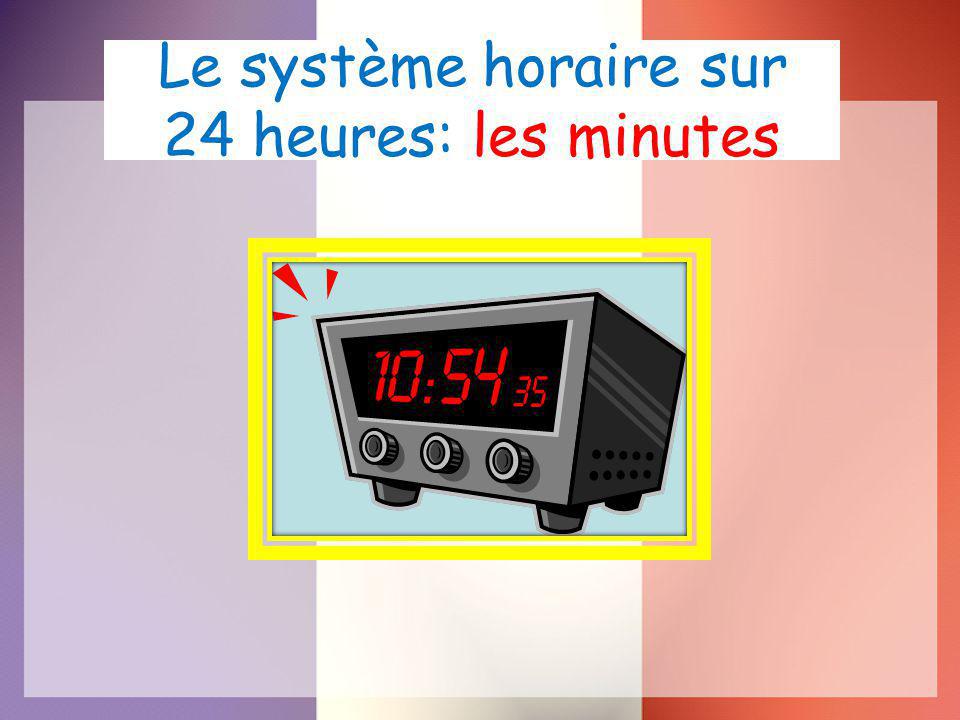 Le système horaire sur 24 heures: les minutes