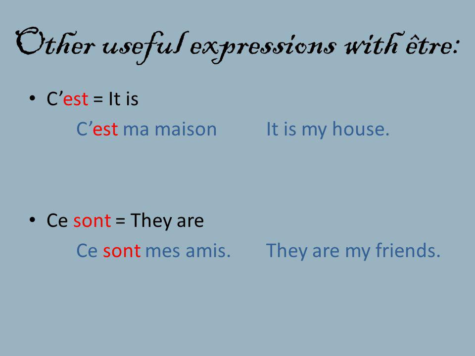 Other useful expressions with être: