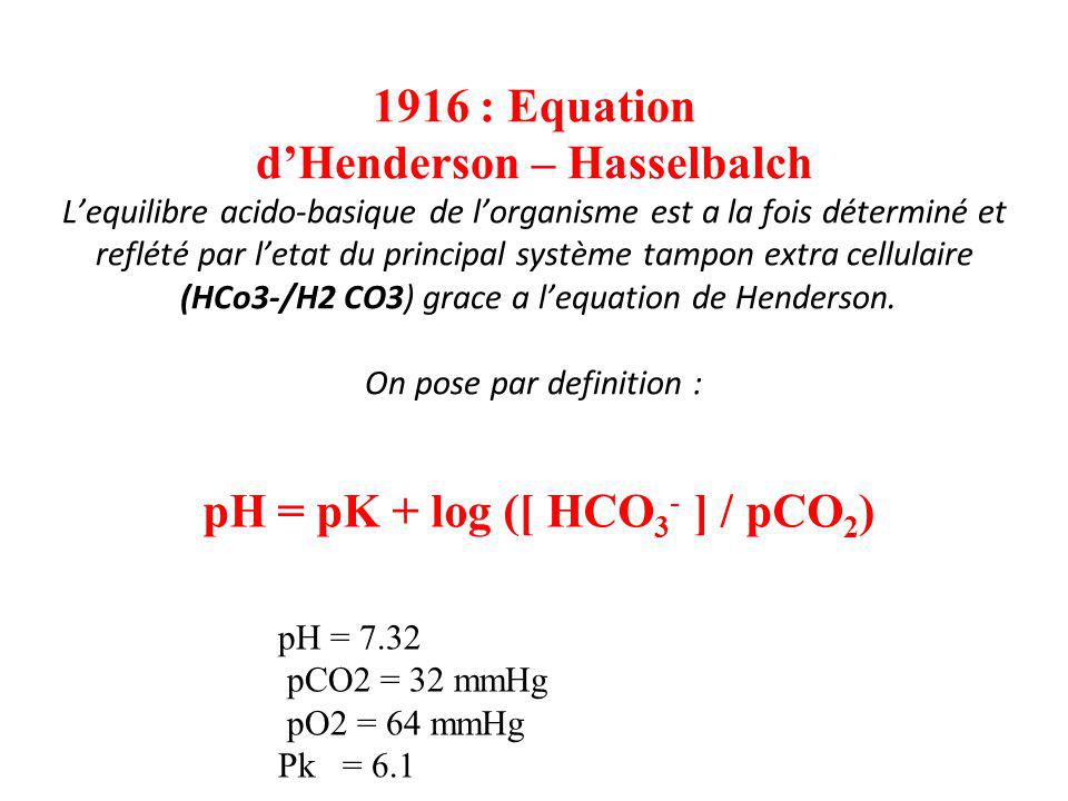 pH = pK + log ([ HCO3- ] / pCO2)