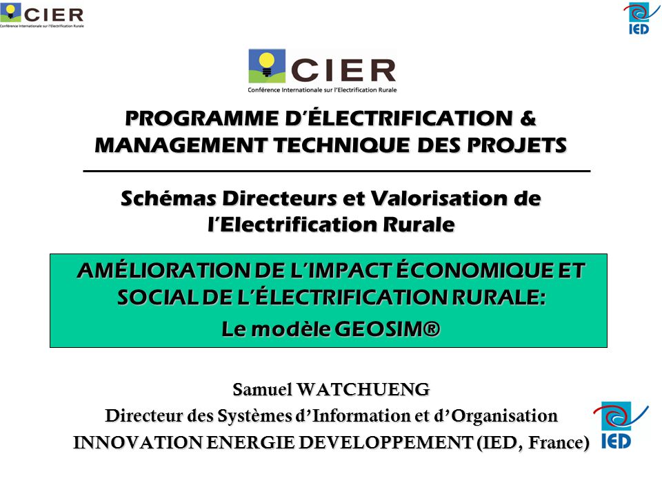 PROGRAMME D’ÉLECTRIFICATION & MANAGEMENT TECHNIQUE DES PROJETS Schémas Directeurs et Valorisation de l’Electrification Rurale