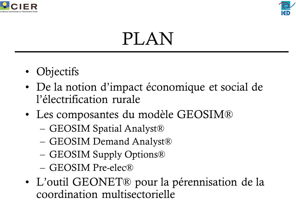 PLAN Objectifs. De la notion d’impact économique et social de l’électrification rurale. Les composantes du modèle GEOSIM®