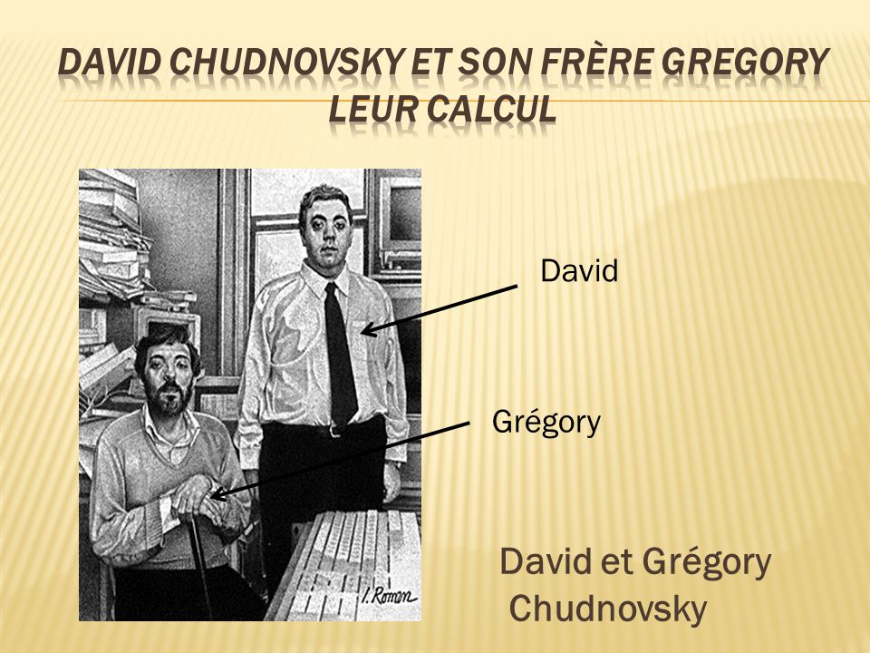 David chudnovsky et SON frère gregory Leur calcul